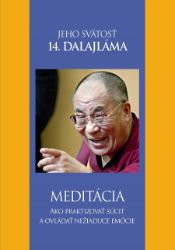 Meditácia - Jeho Svatost Dalajlama XIV. - Astrologie, esoterika, záhady Meditácia