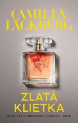 Zlatá klietka - Camilla Läckberg - Thrillery Zlatá klietka