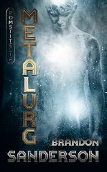 Metalurg - Brandon Sanderson - Fantasy Metalurg
