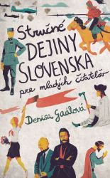 Stručné dejiny Slovenska pre mladých čitateľov - Encyklopedie Stručné dejiny Slovenska pre mladých čitateľov