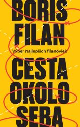 Cesta okolo seba - Boris Filan - Povídky a novely Cesta okolo seba