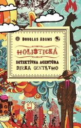 Holistická detektívna agentúra Dirka Gentlyho - Douglas Adams - Fantasy Holistická detektívna agentúra Dirka Gentlyho
