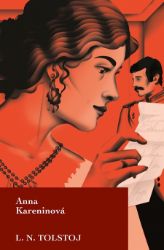 Anna Kareninová - Lev Nikolajevič Tolstoj - Klasická literatura Anna Kareninová