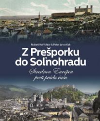 Z Prešporku do Soľnohradu Z Prešporku do Soľnohradu