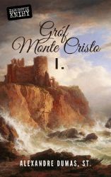 Gróf Monte Cristo I.