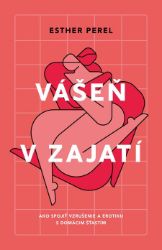 Vášeň v zajatí - Vztahy a rodičovství Vášeň v zajatí
