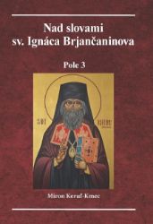 Nad slovami sv. Ignáca Brjančaninova Nad slovami sv. Ignáca Brjančaninova