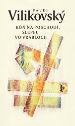 Kôň na poschodí, slepec vo Vrábľoch Kôň na poschodí, slepec vo Vrábľoch