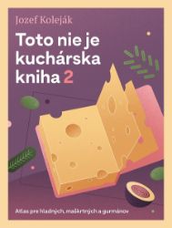 Toto nie je kuchárska kniha 2 Toto nie je kuchárska kniha 2