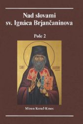 Nad slovami sv. Ignáca Brjančaninova Nad slovami sv. Ignáca Brjančaninova