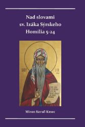 Nad slovami sv. Izáka Sýrskeho Nad slovami sv. Izáka Sýrskeho