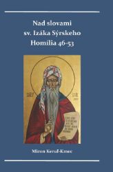 Nad slovami sv. Izáka Sýrskeho Nad slovami sv. Izáka Sýrskeho
