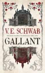 Gallant - Victoria Schwab - Fantasy Gallant