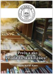 Ako a prečo zriadiť farskú knižnicu? Ako a prečo zriadiť farskú knižnicu?