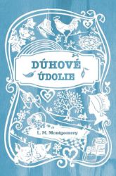 Dúhové údolie - Lucy Maud Montgomery - Romány Dúhové údolie