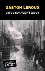 Jimov súkromný život - Gaston Leroux - Romány Jimov súkromný život