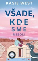 Všade, kde sme neboli - Romány Všade, kde sme neboli