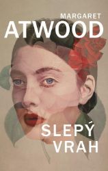 Slepý vrah - Margaret Atwood - Romány Slepý vrah