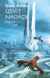 Úsvit nadácie - Isaac Asimov - Sci-fi Úsvit nadácie