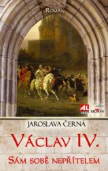 Václav IV. - sám sobě nepřítelem Václav IV. - sám sobě nepřítelem