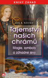 Tajemství našich chrámů - Magie, symboly a záhadné jevy - Astrologie, esoterika, záhady Tajemství našich chrámů - Magie, symboly a záhadné jevy