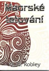 Maorské tetování - Dějiny, fakta a historie Maorské tetování