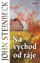 Na východ od ráje - John Steinbeck - Klasická literatura Na východ od ráje