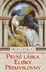 První láska Elišky Přemyslovny První láska Elišky Přemyslovny