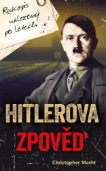 Hitlerova zpověď - Rukopis nalezený po letech Hitlerova zpověď - Rukopis nalezený po letech