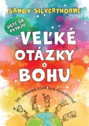 Deti sa pýtajú veľké otázky o Bohu Deti sa pýtajú veľké otázky o Bohu