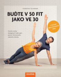 Buďte v 50 fit jako ve 30 - Fitness Buďte v 50 fit jako ve 30
