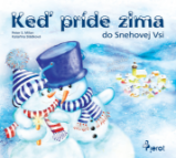 Keď príde zima do Snehovej Vsi Keď príde zima do Snehovej Vsi