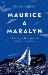 Maurice a Maralyn. Skutečný příběh manželů ztracených v oceánu - Vzpomínky a biografie Maurice a Maralyn. Skutečný příběh manželů ztracených v oceánu