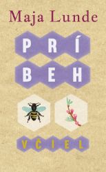 Príbeh včiel - Maja Lunde - Romány Príbeh včiel
