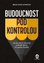 Budoucnost pod kontrolou Budoucnost pod kontrolou