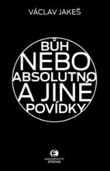 Bůh nebo absolutno a jiné povídky