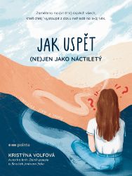 Jak uspět (ne)jen jako náctiletý Jak uspět (ne)jen jako náctiletý