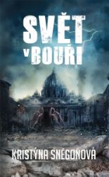 Svět v bouři - Kristýna Sněgoňová - Sci-fi Svět v bouři