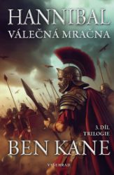 Hannibal: Válečná mračna - Ben Kane - Historické romány Hannibal: Válečná mračna