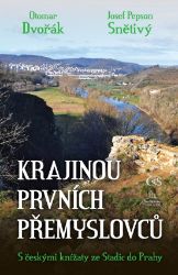 Krajinou prvních Přemyslovců (aneb S českými knížaty ze Stadic do Prahy) - Cestování Krajinou prvních Přemyslovců (aneb S českými knížaty ze Stadic do Prahy)