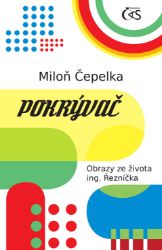 Pokrývač - Miloň Čepelka - Romány Pokrývač