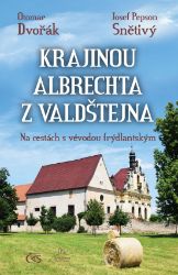 Krajinou Albrechta z Valdštejna (aneb Na cestách s vévodou frýdlantským)