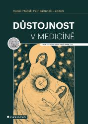 Důstojnost v medicíně - Management a jazyky ve zdravotnictví e-knihy Důstojnost v medicíně