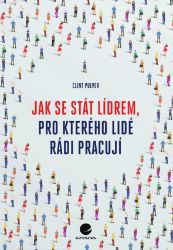 Jak se stát lídrem, pro kterého lidé rádi pracují Jak se stát lídrem, pro kterého lidé rádi pracují