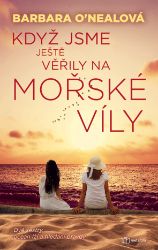 Když jsme ještě věřily na mořské víly