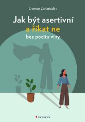 Jak být asertivní a říkat ne bez pocitu viny Jak být asertivní a říkat ne bez pocitu viny