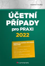 Účetní případy pro praxi 2022 - Ekonomie a finance Účetní případy pro praxi 2022