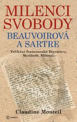 Milenci svobody: Beauvoirová a Sartre Milenci svobody: Beauvoirová a Sartre