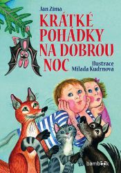 Krátké pohádky na dobrou noc Krátké pohádky na dobrou noc