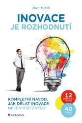 Inovace je rozhodnutí Inovace je rozhodnutí